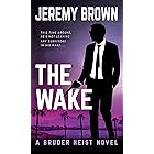 The Wake: A Hardboiled Crime Novel (Bruder Heist Book 3)