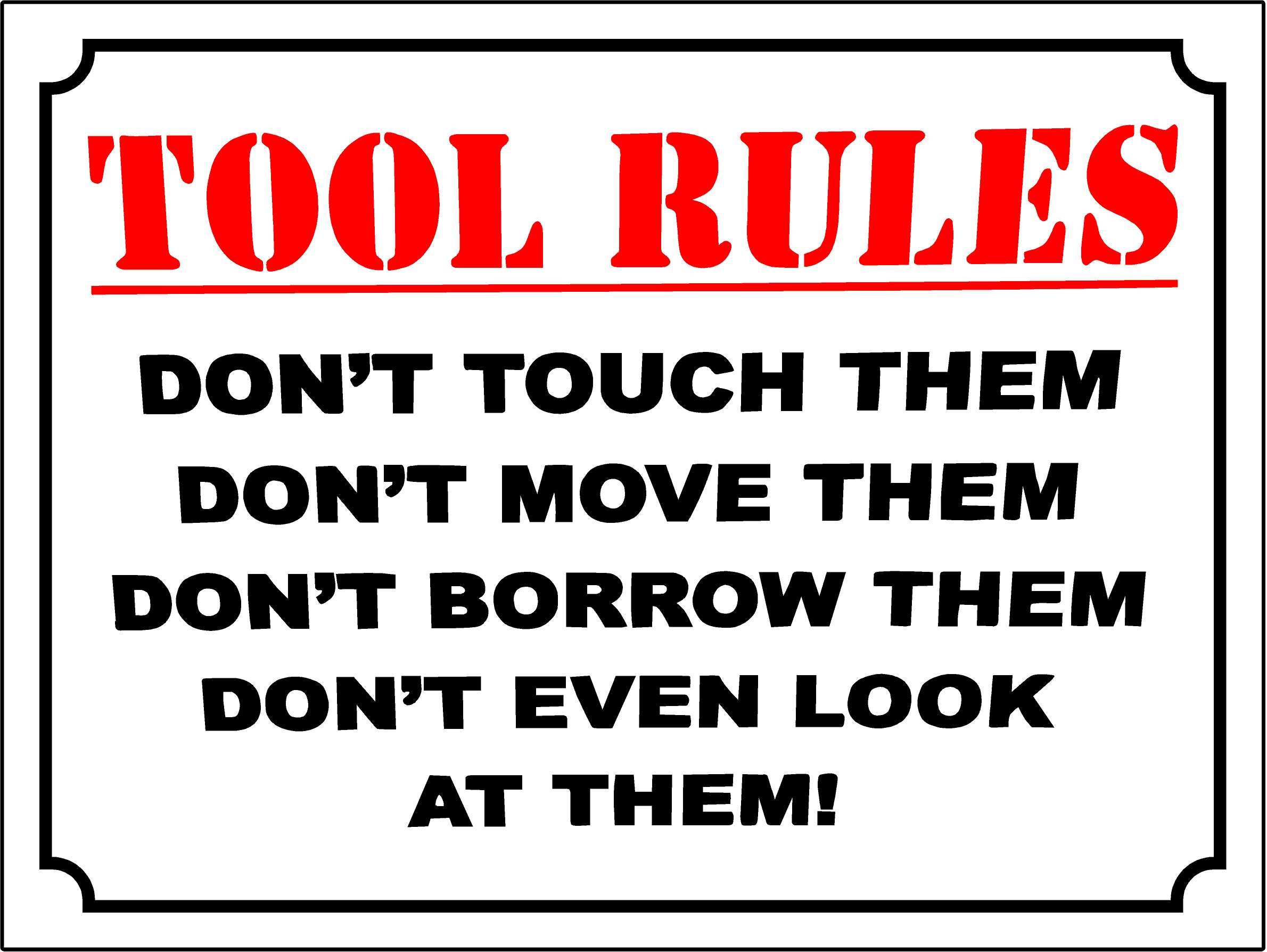 Funny Sign Tool Rules, Work, Factory, Garage, DAD, Grandad, Gift, Present - 1.2mm Rigid Plastic 200mm x 150mm