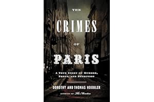 The Crimes of Paris: A True Story of Murder, Theft, and Detection