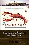 The Lobster Coast: Rebels, Rusticators, and the Struggle for a Forgotten Frontier