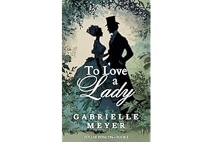 To Love a Lady (Dollar Princess Series: Five Gilded Age Stories Inspired by Movie Musicals Book 1)
