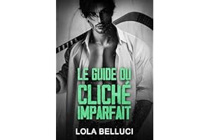 Le guide du cliché imparfait: romance new adult (French Edition)