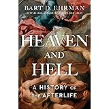 Heaven and Hell: A History of the Afterlife