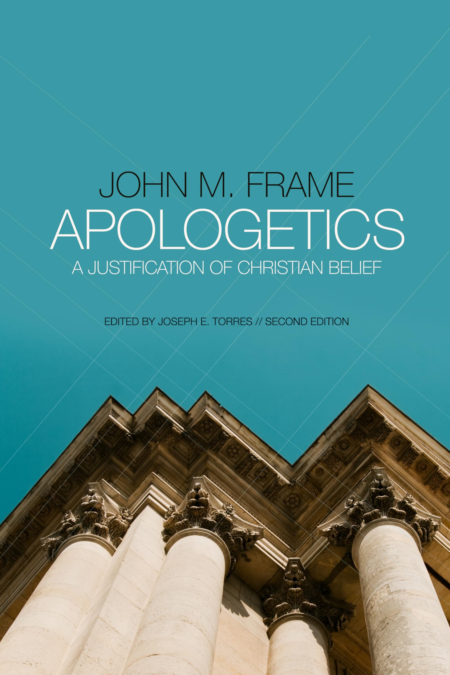 Apologetics: A Justification of Christian Belief Apologetics: A Justification of Christian Belief Paperback