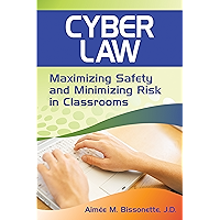 Cyber Law: Maximizing Safety and Minimizing Risk in Classrooms book cover