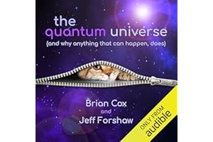 The Quantum Universe: (And Why Anything That Can Happen, Does)
