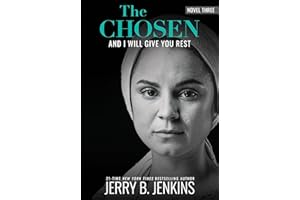 The Chosen: And I Will Give You Rest: a novel based on Season 3 of the critically acclaimed TV series