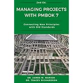Managing Projects With PMBOK 7: Connecting New Principles With Old Standards
