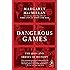 Dangerous Games: The Uses and Abuses of History (Modern Library Chronicles)