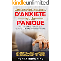 Comment Contrôler Les Crises D'Anxiété et de Panique: Des secrets efficaces pour vous retrouver et profiter d'une vie… book cover Comment Contrôler Les Crises D'Anxiété et de Panique: Des secrets efficaces pour vous retrouver et profiter d'une vie… book cover