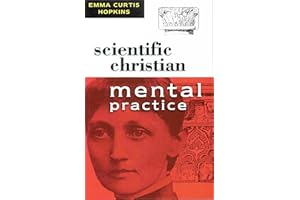 SCIENTIFIC CHRISTIAN MENTAL PRACTICE