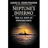 Neptune's Inferno: The U.S. Navy at Guadalcanal