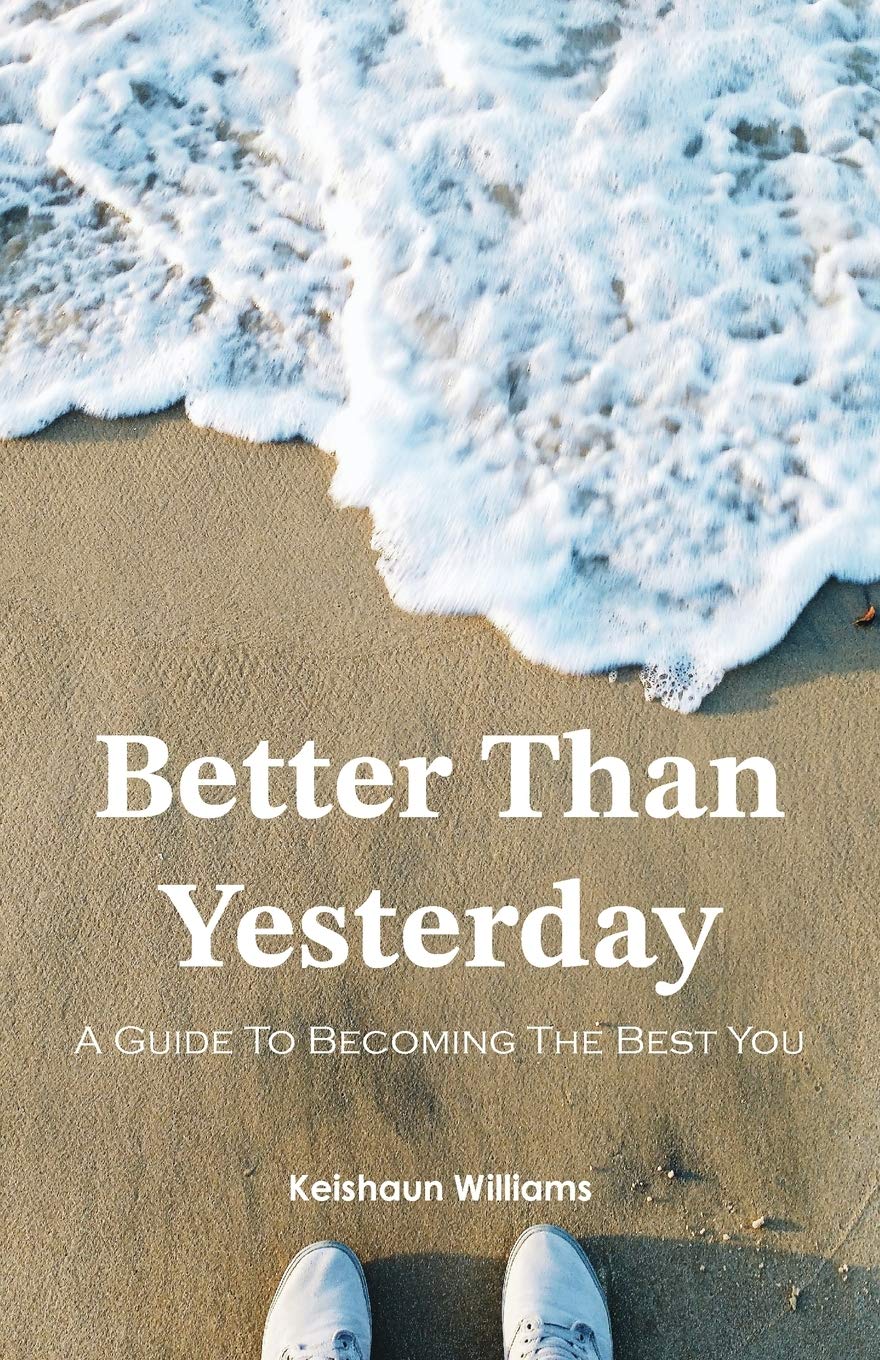 Hope Your Day Is Better Than Yesterday Buy Better Than Yesterday: A Guide To Becoming The Best You Book Online At  Low Prices In India | Better Than Yesterday: A Guide To Becoming The Best  You Reviews & Ratings