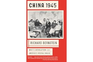 China 1945: Mao's Revolution and America's Fateful Choice