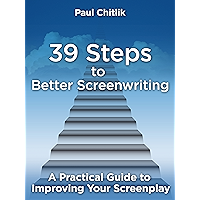 39 Steps to Better Screenwriting: A Practical Guide to Improving Your Screenplay book cover