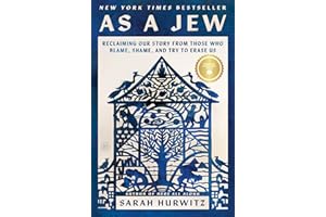 As a Jew: Reclaiming Our Story from Those Who Blame, Shame, and Try to Erase Us – A Defiant Memoir of Heritage, Identity, and