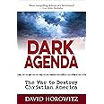 Dark Agenda: The War to Destroy Christian America