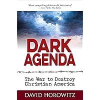 Dark Agenda: The War to Destroy Christian America