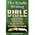 The Kindle Writing Bible: How To Write A Bestselling Nonfiction Book From Start To Finish (Kindle Publishing Bible 3)