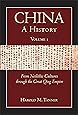 China: A History (Volume 1): From Neolithic Cultures through the Great Qing Empire, (10,000 BCE - 1799 CE)