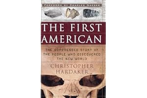 The First American: The Suppressed Story of the People Who Discovered the New World