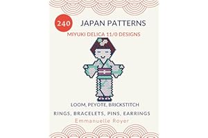 240 Japanese Bead Patterns Jewelry Designs for Creative Souls. Brickstitch, peyote stitch , Loom weaving: Create Rings, Earri