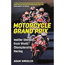 Motorcycle Grand Prix: Insider Stories from World