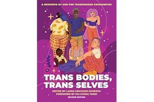 Trans Bodies, Trans Selves: A Resource by and for Transgender Communities
