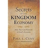 Secrets of the KINGDOM Economy: How You Can Flourish in God's Economy