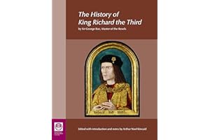The History of King Richard the Third: by Sir George Buc, Master of the Revels