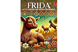 Frida et la chèvre qui rêvait de bondir (Les artistes de la ferme t. 6) (French Edition)