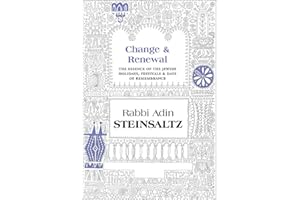 Change & Renewal: The Essence of the Jewish Holidays, Festivals & Days of Remembrance