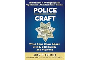 Police Craft: What Cops Know About Crime, Community and Violence
