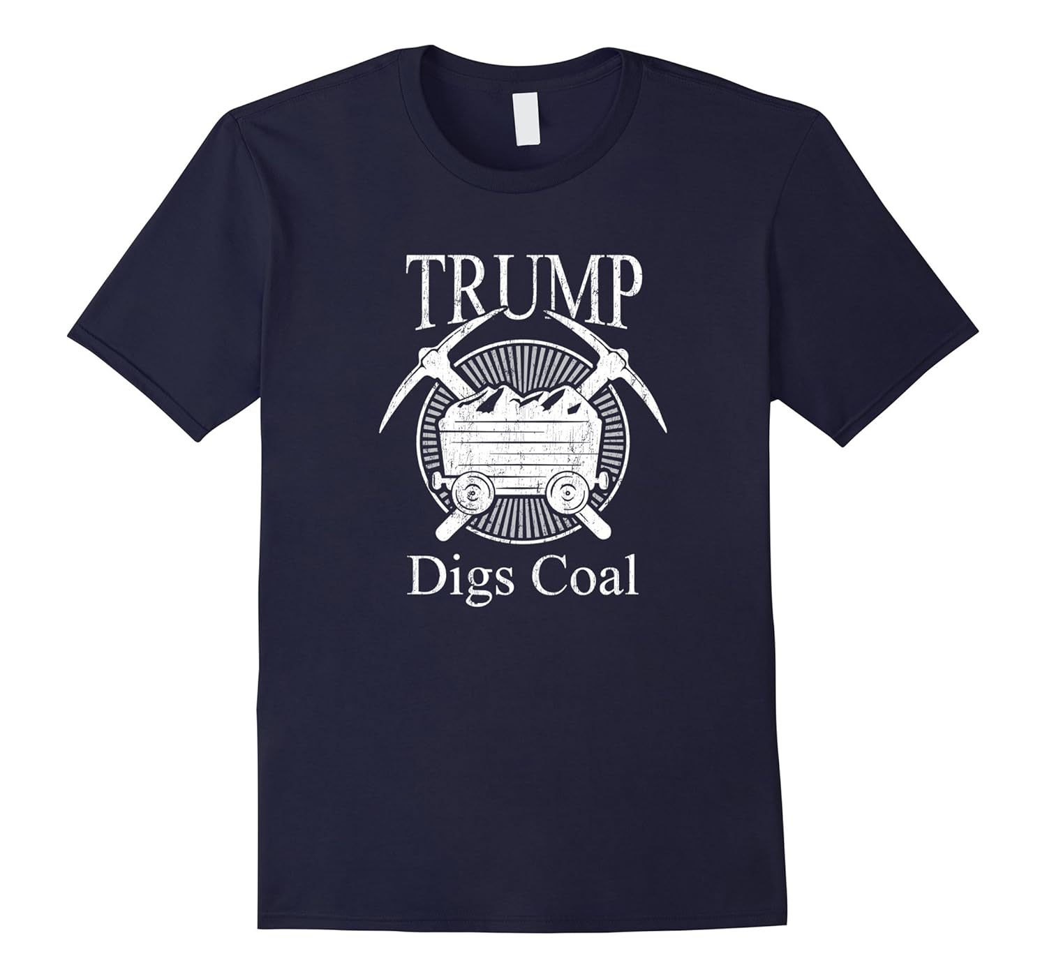 Trump Digs Coal Shirt Pick Axe and Cart Distressed-ANZ