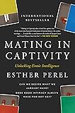 Mating in Captivity: Unlocking Erotic Intelligence