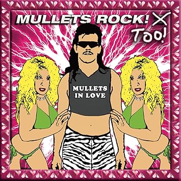 Mullets Rock! Too! : Mullets In Love 
