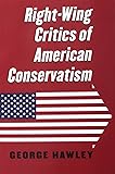 Right-Wing Critics of American Conservatism