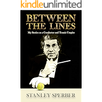 Between The Lines: My Stories as a Conductor And Tennis Umpire book cover