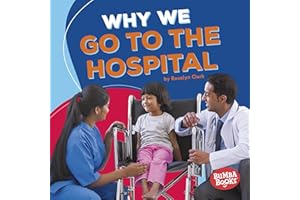 Why We Go to the Hospital (Bumba Books ® ― Health Matters)