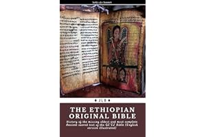 The Ethiopian Original Bible: History of the missing oldest and most complete Ancient sacred text of the GE’EZ Bible (English