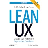 Lean UX: Applying Lean Principles to Improve User Experience