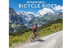 Remarkable Bicycle Rides: An amazing tour of the world’s most fascinating bike routes
