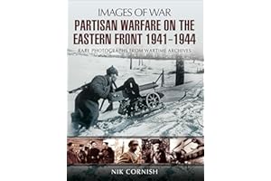 Partisan Warfare on the Eastern Front, 1941–1944 (Images of War)