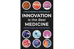 Innovation is the Best Medicine: A Policy Roadmap for Biotechnology
