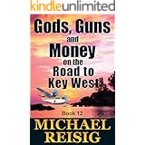 Gods, Guns, and Money On The Road To Key West