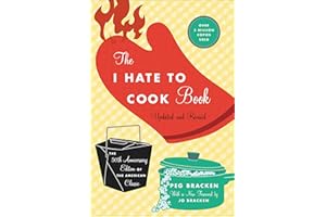 The I Hate to Cook Book: 50th Anniversary Edition