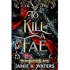 To Kill a Fae (The Dragon Portal Book 1)