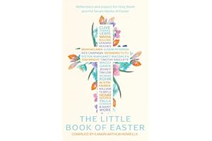 The Little Book of Easter: Scripture readings, reflections and prayers for Holy Week and Easter