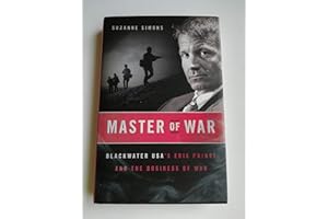 Master of War: Blackwater USA's Erik Prince and the Business of War