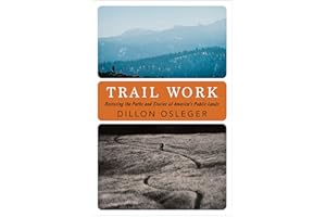 Trail Work: Restoring the Paths and Stories of America's Public Lands